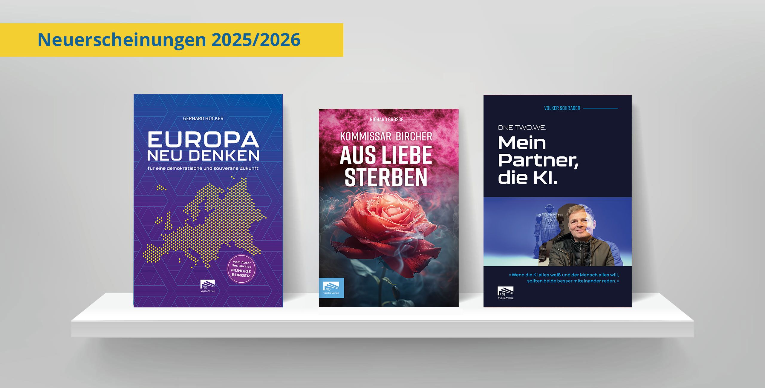 »Europa Neu Denken«, »Aus Liebe sterben«, »ONE.TWO.WE. KI« Die Autoren G.Hücker, R.Grosse, V.Schrader
