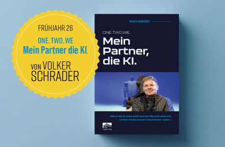 Das neue Buch von KI-Experte Volker Schrader ONE.TWO.WE. Mein Partner die KI. Co-Creation mit KI und die neue Kunst des Führens.