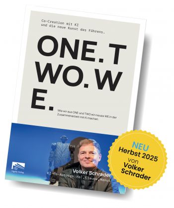 Das neue Buch von Volker Schrader: ONE.TWO.WE. Co-Creation mit KI und die neue Kunst des Führens