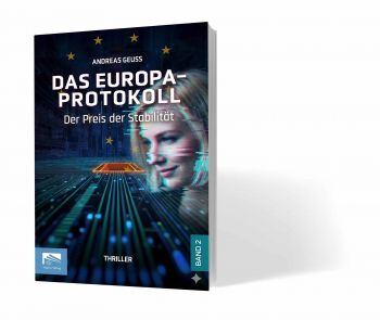 Thriller von Andreas Geuss: Das Europa-Protokoll, Band 2 – Der Preis der Stabilität